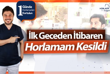 İlk Geceden İtibaren Horlamam Kesildi